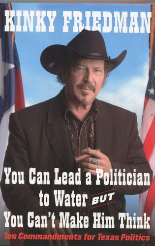You Can Lead a Politician to Water, But You Can't Make Him Think: Ten Commandments for Texas Politics