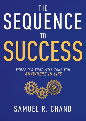 The Sequence to Success: Three O’s That Will Take You Anywhere in Life