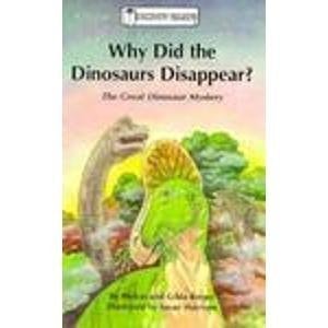 Why Did the Dinosaurs Disappear?: The Great Dinosaur Mystery (Discovery Readers)