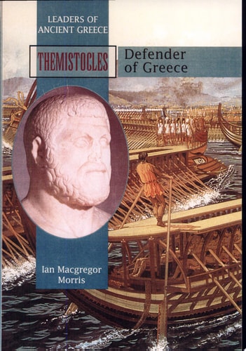 Themistocles: Defender of Greece (Leaders of Ancient Greece)