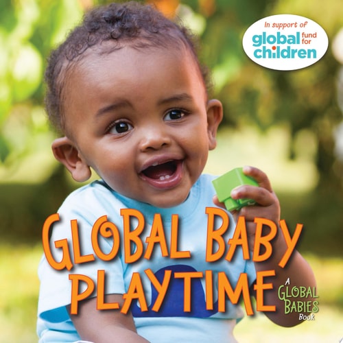 Global Baby Playtime (Global Babies)