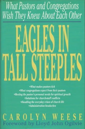 Eagles in Tall Steeples: Insights into Pastors and the People They Pastor