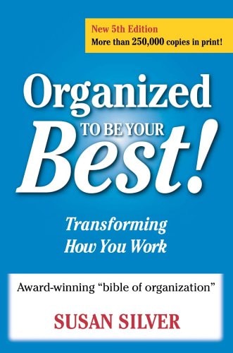Organized to Be Your Best! Transforming How You Work, Fifth Edition