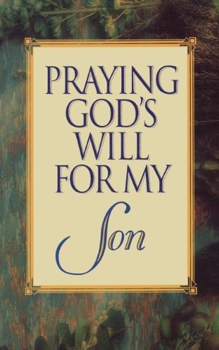 Praying God's Will for My Son