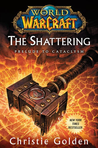 World of Warcraft: The Shattering Prelude to Cataclysm