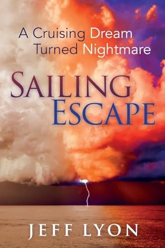 Sailing Escape: A Cruising Dream Turned Nightmare