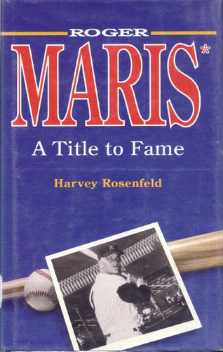 Roger Maris: A Title to Fame