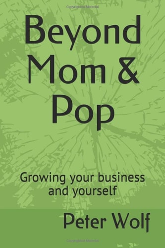 Beyond Mom & Pop: Growing your business and yourself