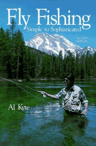 Fly Fishing: Simple to Sophisticated