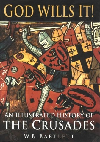 God Wills It!: An Illustrated History of the Crusades