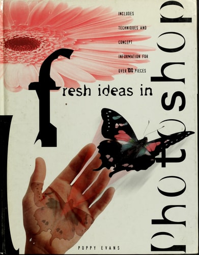 Fresh Ideas In Photoshop: Includes Techniques & Concept . . . (Fresh Ideas Series)