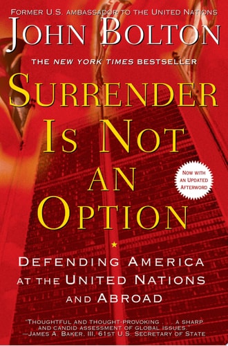 Surrender Is Not an Option: Defending America at the United Nations