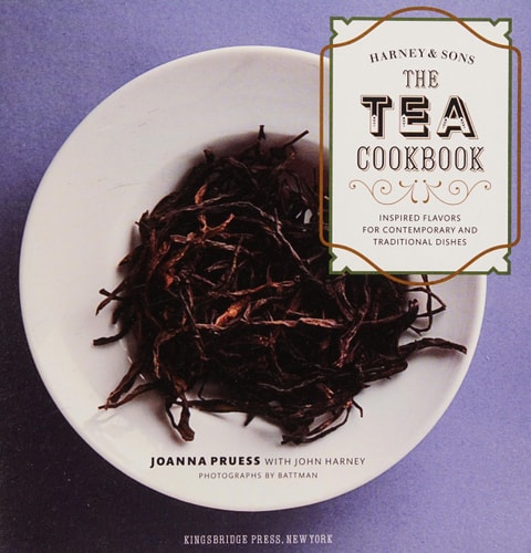 The Tea Cookbook Inspired Flavors for Contemporary and Traditional Dishes