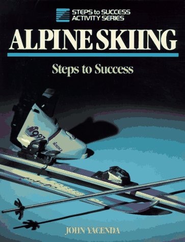 Alpine Skiing: Steps to Success (Steps to Success Activity Series)