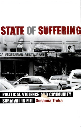 State of Suffering: Political Violence and Community Survival in Fiji
