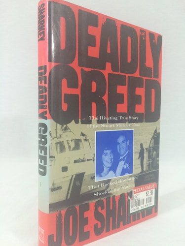 Deadly greed the riveting true story of the Stuart murder case that rocked Boston and shocked the nation