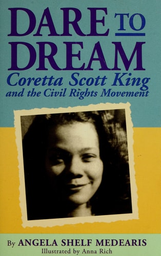 Dare to Dream: Coretta Scott King and the Civil Rights Movement