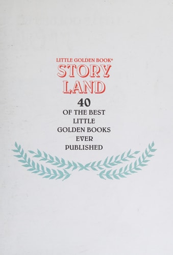 Little Golden Book Storyland: 40 Of the Best Little Golden Books Ever Published