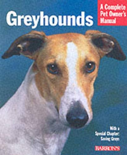 Greyhounds (Complete Pet Owner's Manuals)