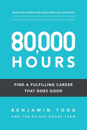 80,000 Hours: Find a fulfilling career that does good.