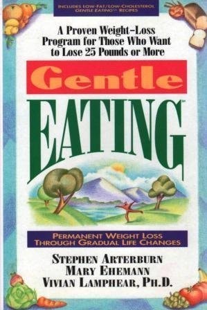 Gentle Eating: Permanent Weight Loss Through Gradual Life Changes