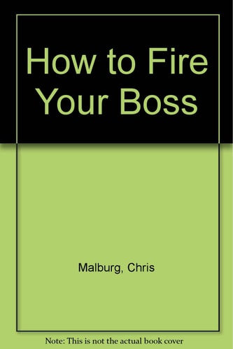 How To Fire Yr Boss