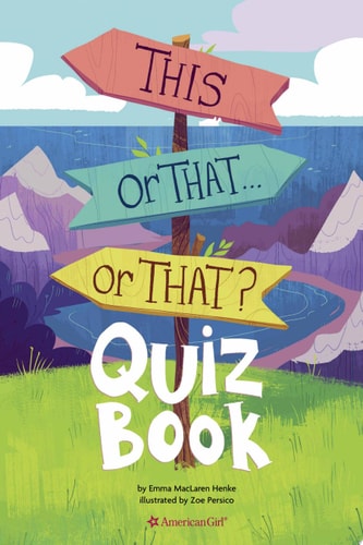 This or That . . . or That?: Quiz Book (American Girl® Wellbeing)