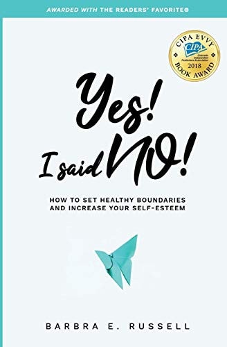 Yes! I Said No! How to Set Healthy Boundaries and Increase Your Self-Esteem