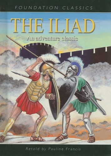 The Iliad (Foundation Classics)