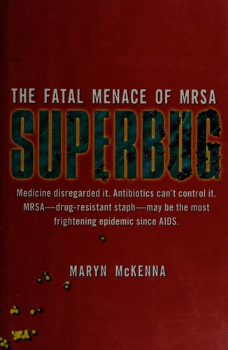 Superbug: The Fatal Menace of MRSA
