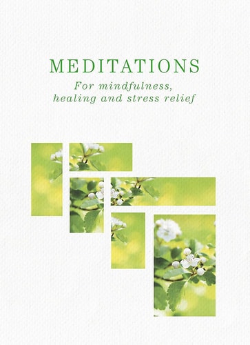 Meditations: For Mindfulness, Healing and Stress Relief