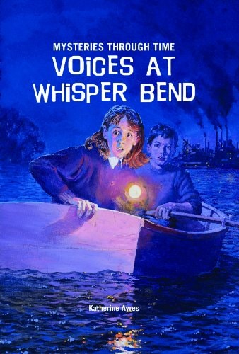 Voices at Whisper Bend (Mysteries Through Time)