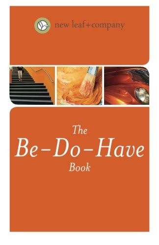 The Be-Do-Have Book: six simple steps to banish overwhelm and get focused on what you really want
