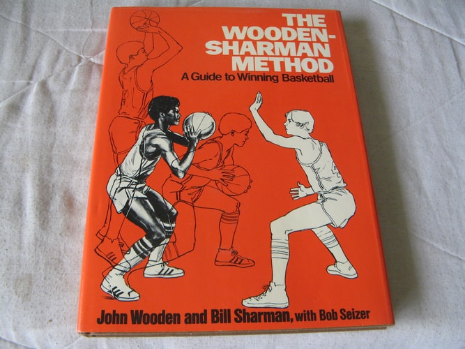 The Wooden-Sharman Method: A Guide To Winning Basketball