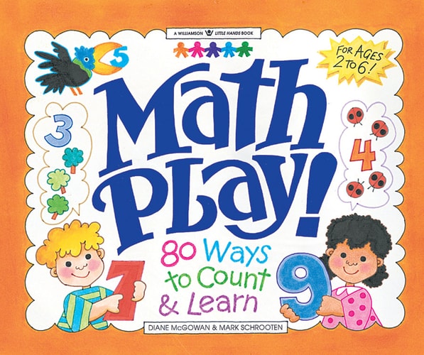 Math Play!: 80 Ways to Count & Learn (Williamson Little Hands Series)