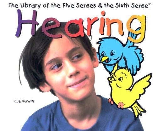 Hearing (Library of the Five Senses & the Sixth Sense)