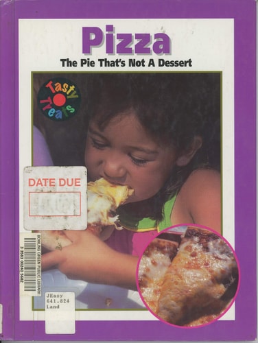 Pizza: The Pie That's Not a Dessert (Tasty Treats)