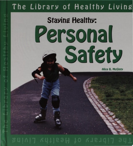 Staying Healthy: Personal Safety (Library of Healthy Living)