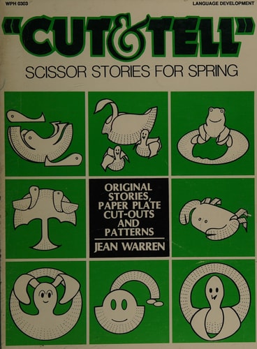 Totline "Cut & Tell" Scissor Stories for Spring ~ Original Stories, Paper Plate Cut-Outs and Patterns