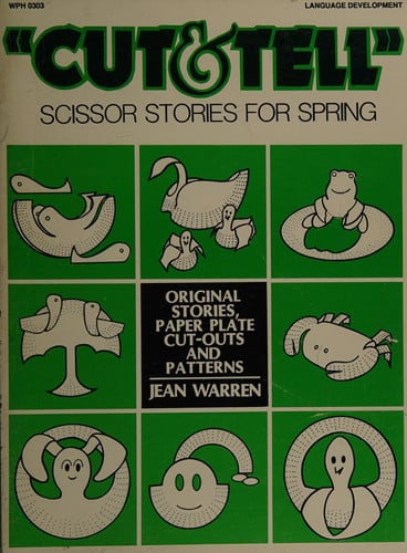 Totline "Cut & Tell" Scissor Stories for Spring ~ Original Stories, Paper Plate Cut-Outs and Patterns