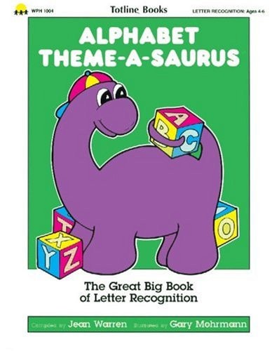 Totline Alphabet Theme-A-Saurus ~ The Great Big Book of Letter Recognition