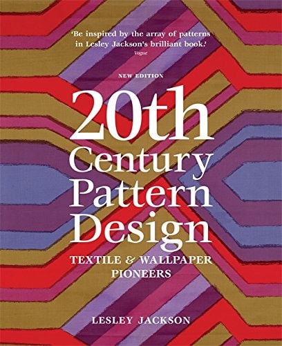 20th Century Pattern Design: Textile & Wallpaper Pioneers. Lesley Jackson