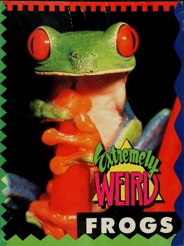 Extremely Weird Frogs