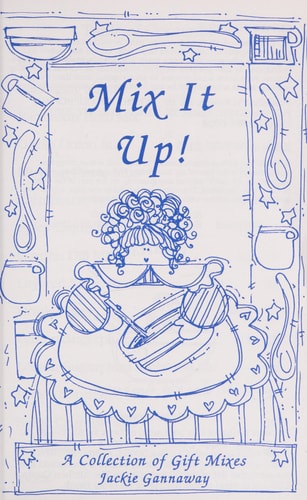 Mix It Up!: A collection of gift mixes (Kitchen Crafts Collection)