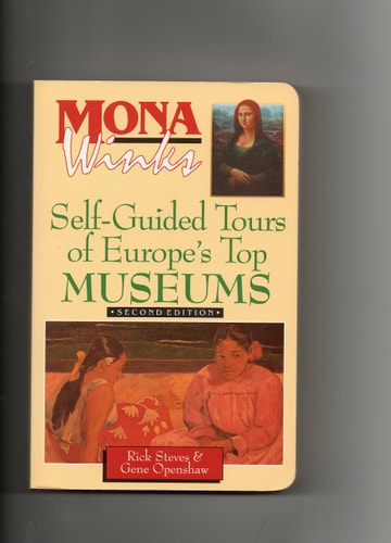 Mona Winks: Self-Guided Tours of Europe's Top Museums