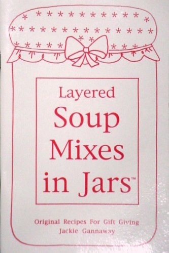 Layered Soup Mixes in Jars (Layers of Love Collection)