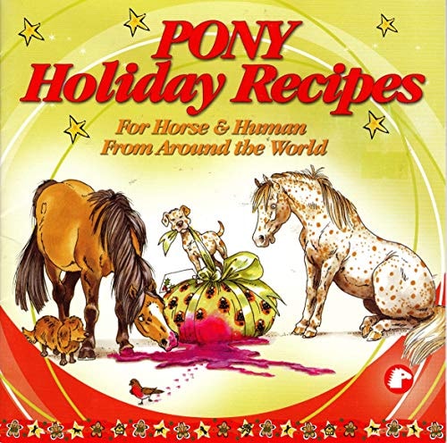 Pony Holiday Recipes for Horse & Human From Around the World