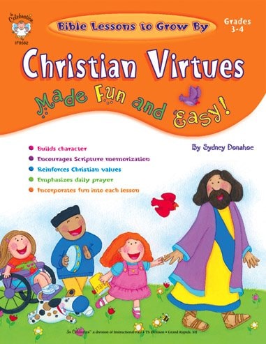Christian Virtues Made Fun and Easy!, Grades 3 - 4 (Bible Lessons to Grow by)