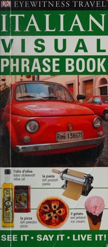 Italian Visual Phrase Book: See it / Say it / Live it (Eyewitness Travel Visual Phrase Book) (English and Italian Edition)
