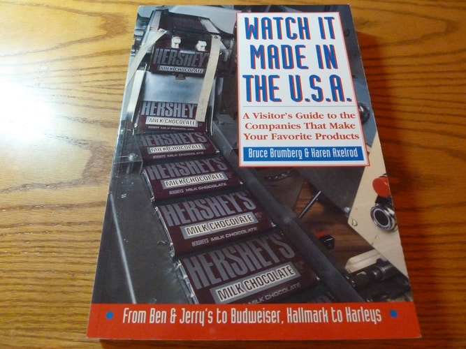 Watch It Made in the U.S.A.: A Visitor's Guide to the Companies That Make Your Favorite Products